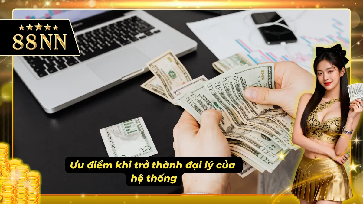 Những ưu điểm khi đã trở thành đại lý của nhà cái đang đứng top đầu