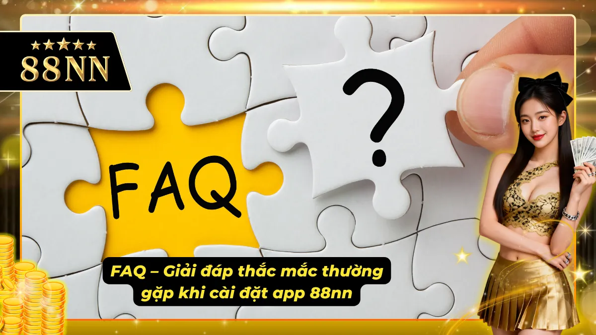 FAQ – Giải đáp những thắc mắc